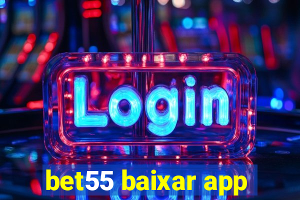 bet55 baixar app