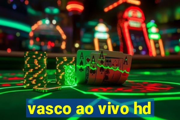 vasco ao vivo hd