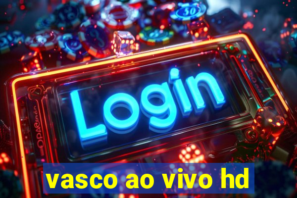 vasco ao vivo hd