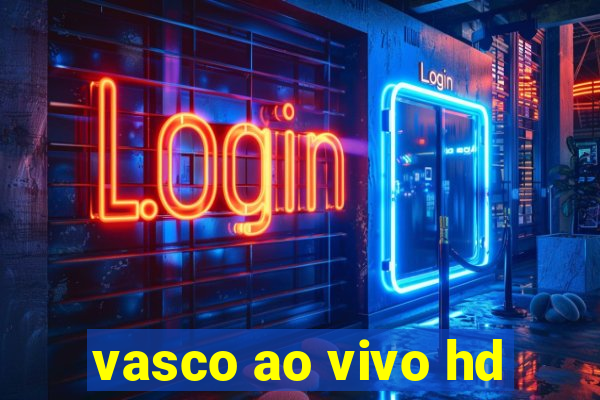 vasco ao vivo hd