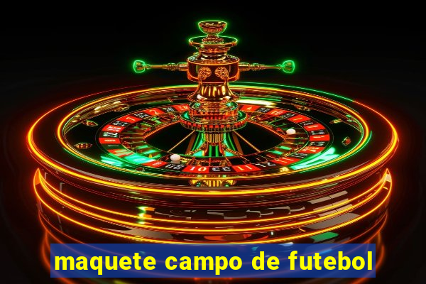 maquete campo de futebol