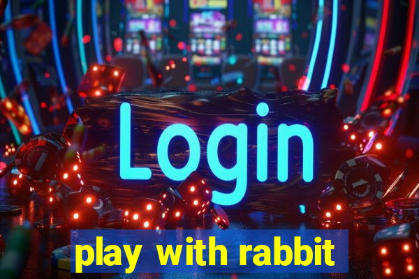 play with rabbit