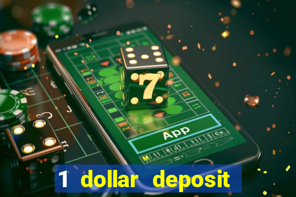 1 dollar deposit bonus casinos