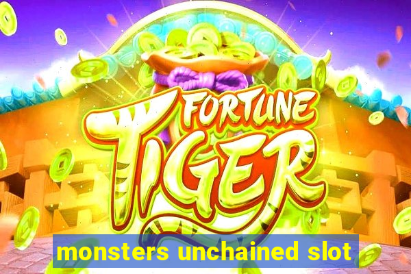 monsters unchained slot