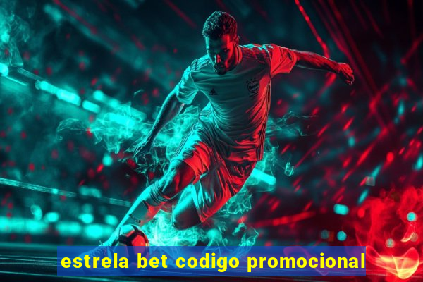 estrela bet codigo promocional