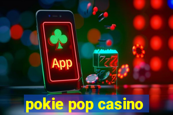 pokie pop casino