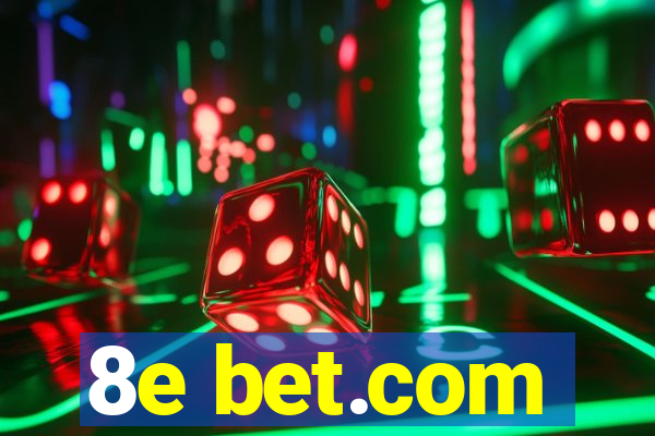 8e bet.com