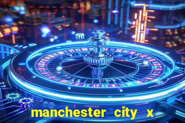 manchester city x manchester united