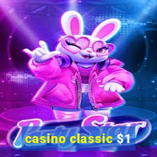 casino classic $1