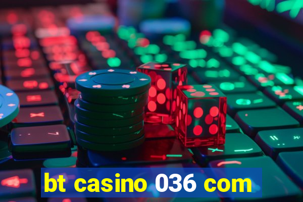 bt casino 036 com