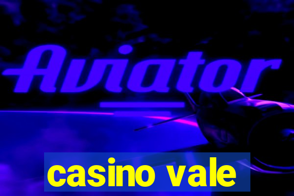 casino vale