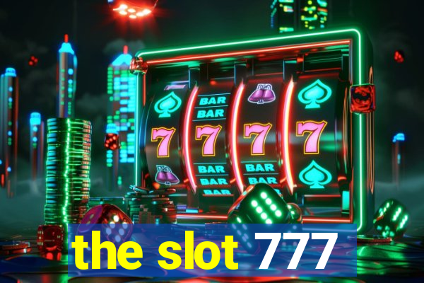 the slot 777