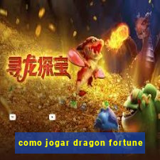 como jogar dragon fortune