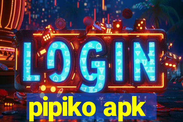 pipiko apk