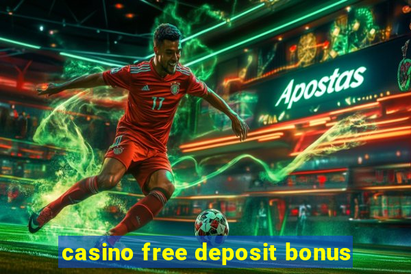 casino free deposit bonus