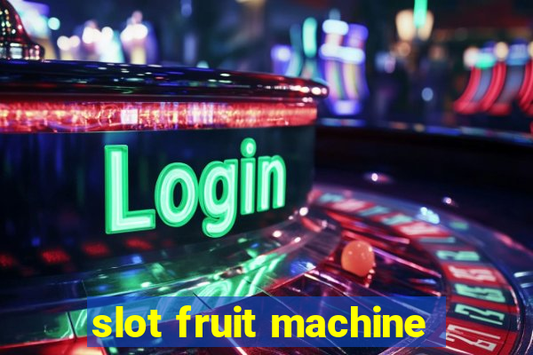 slot fruit machine