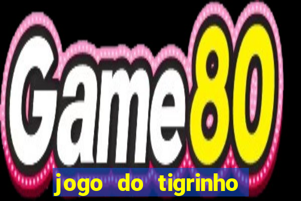 jogo do tigrinho maior que a bolsa