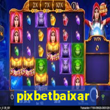 pixbetbaixar