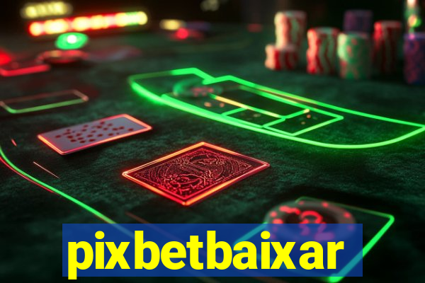 pixbetbaixar