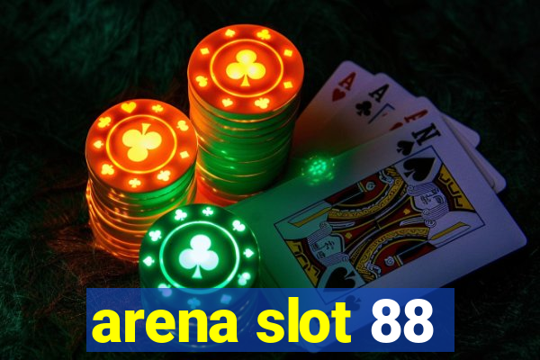 arena slot 88