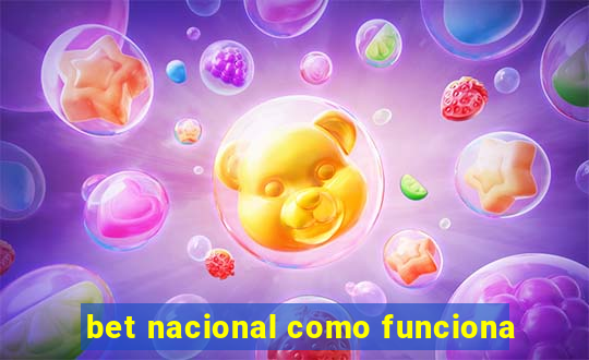 bet nacional como funciona