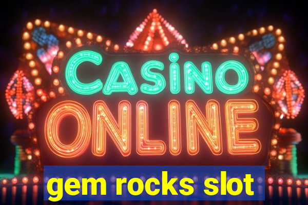 gem rocks slot