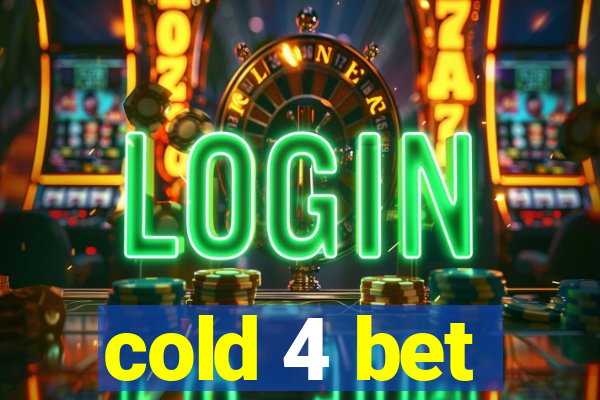 cold 4 bet