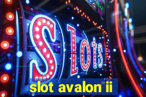 slot avalon ii