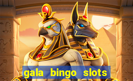 gala bingo slots and games