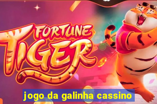 jogo da galinha cassino