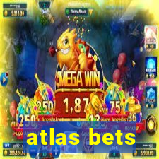 atlas bets