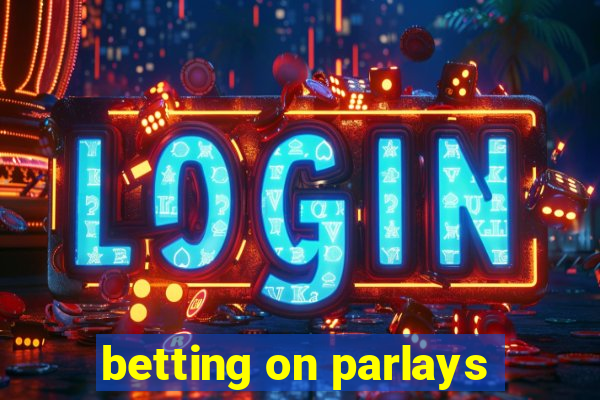 betting on parlays