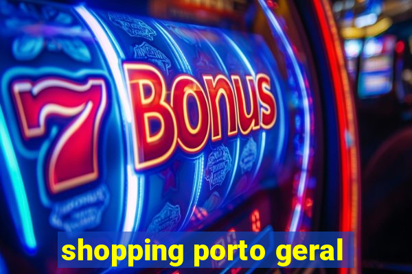 shopping porto geral