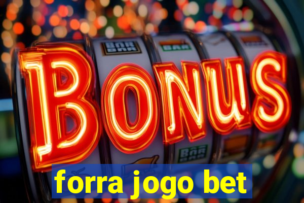 forra jogo bet