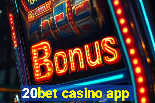 20bet casino app