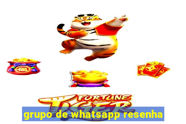 grupo de whatsapp resenha