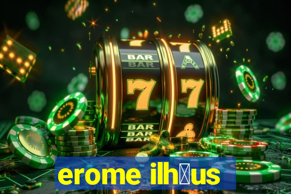 erome ilh茅us