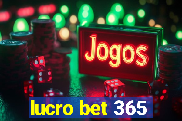 lucro bet 365