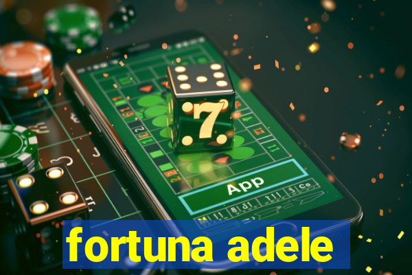 fortuna adele