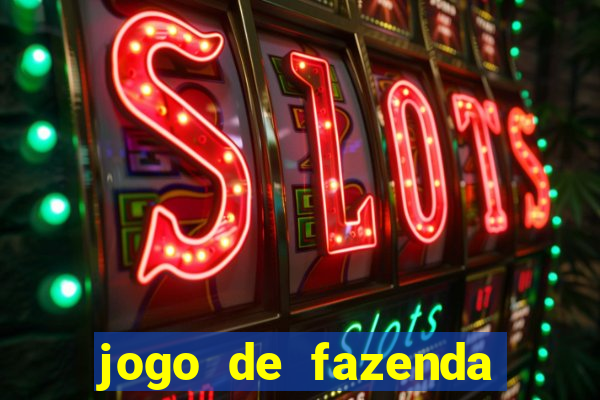 jogo de fazenda que ganha dinheiro de verdade