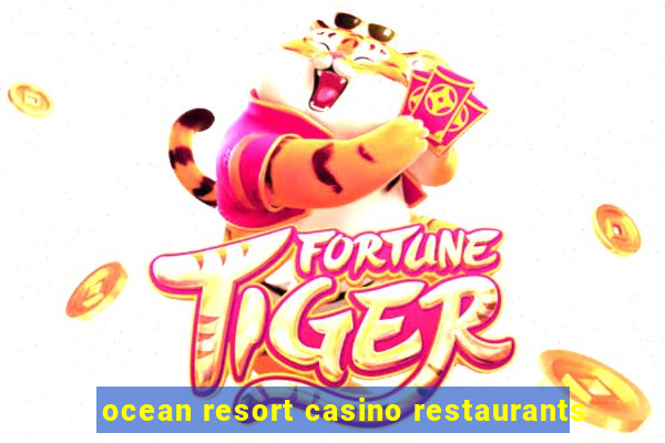 ocean resort casino restaurants