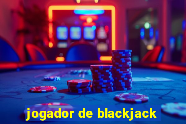 jogador de blackjack