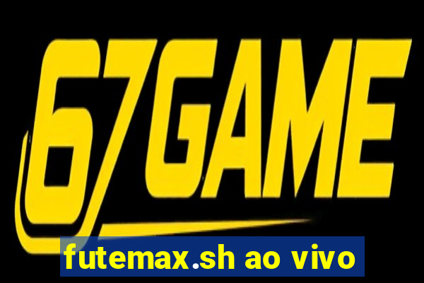 futemax.sh ao vivo