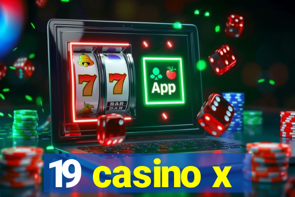 19 casino x