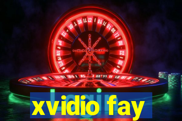 xvidio fay