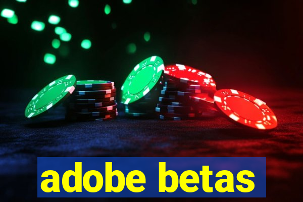 adobe betas