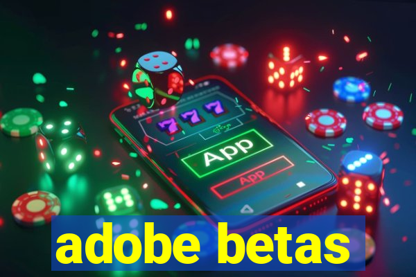 adobe betas