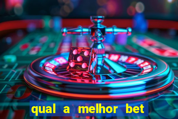 qual a melhor bet para jogar