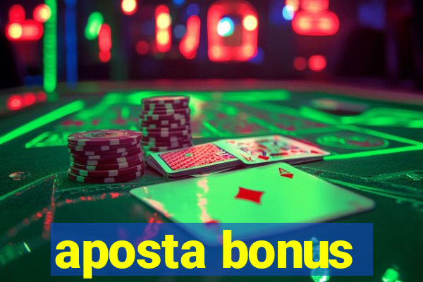 aposta bonus