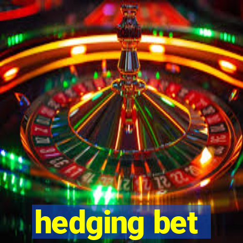 hedging bet